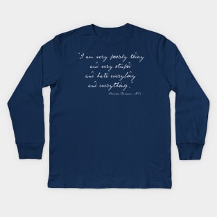 Charles Darwin quote: "I am very poorly today and very stupid and hate everybody and everything" (white handwriting text) Kids Long Sleeve T-Shirt